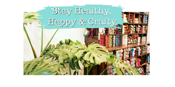 Stay Healthy, Happy and Crafty!