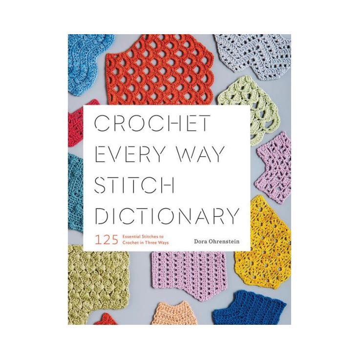 Crochet Every Way Stitch Dictionary